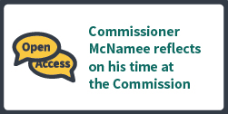 McNamee Open Access_Commissioner McNamee reflects on his time at the Commission