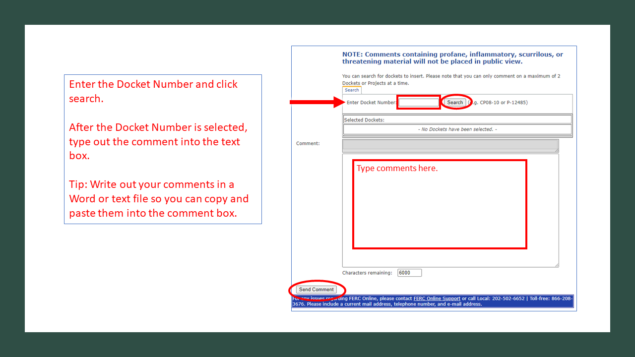 Enter the Docket Number and click search. After the Docket Number is selected, type out the comment into the text box.   Tip: Write out your comments in a Word or text file so you can copy and paste them into the comment box. 